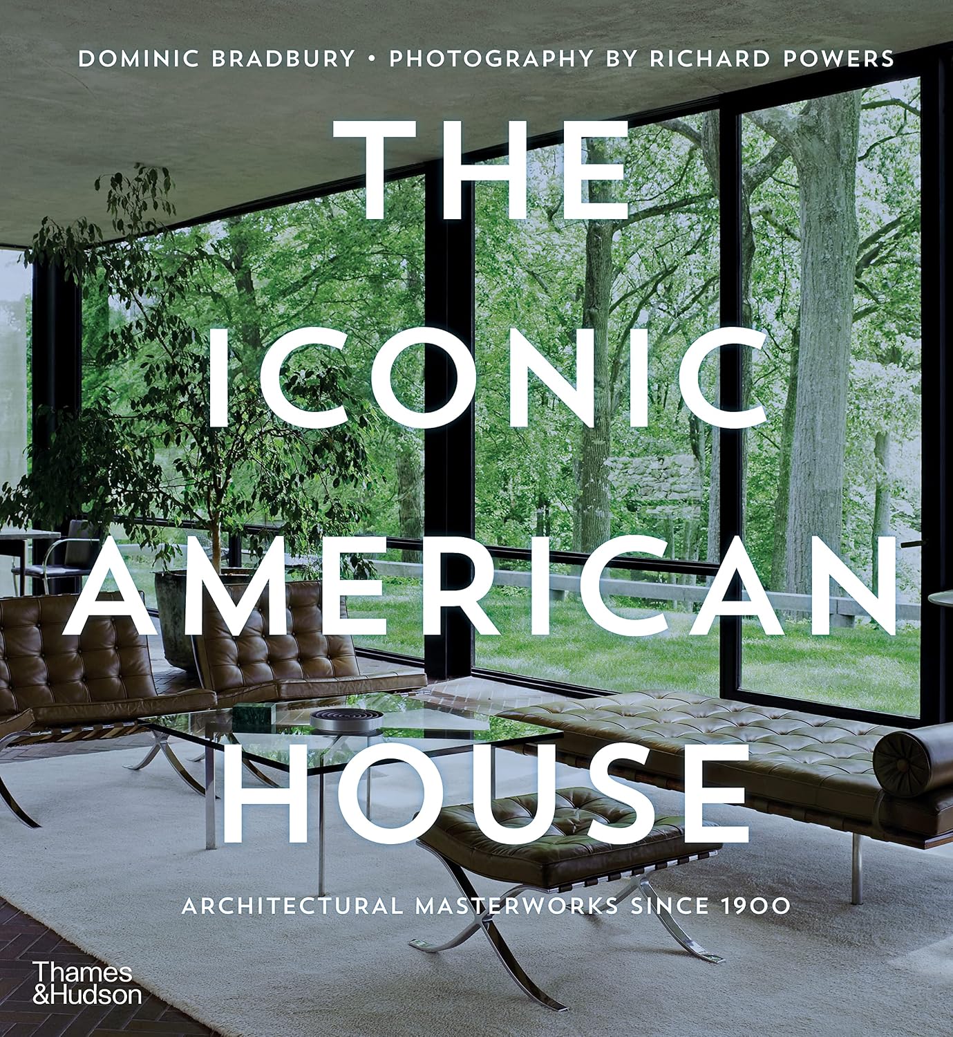 The Iconic American House: Architectural Masterworks Since 1900