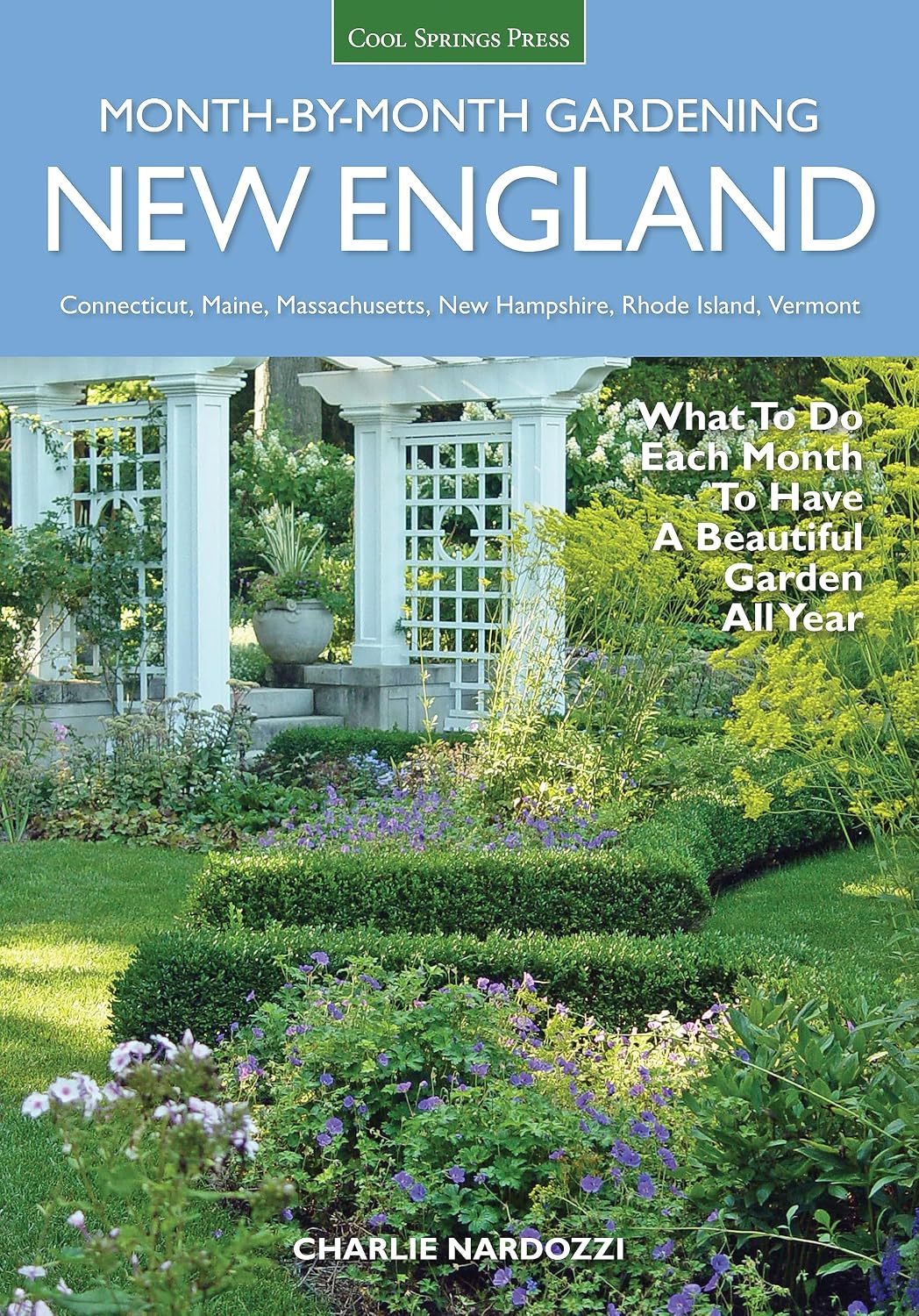 New England Month-By-Month Gardening: What to Do Each Month to Have a Beautiful Garden All Year - Connecticut, Maine, Massachusetts, New Hampshire, Rhode Island, Vermont baixar livro de graça