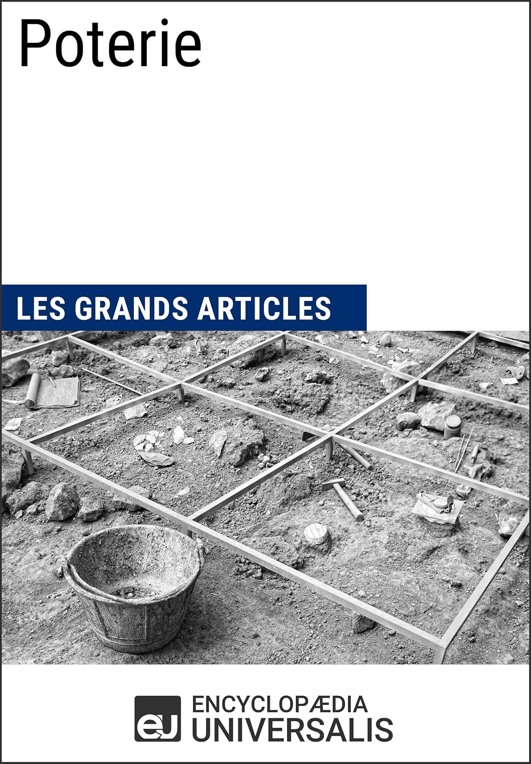 ler totalmente Poterie: Les Grands Articles d'Universalis (French Edition)
