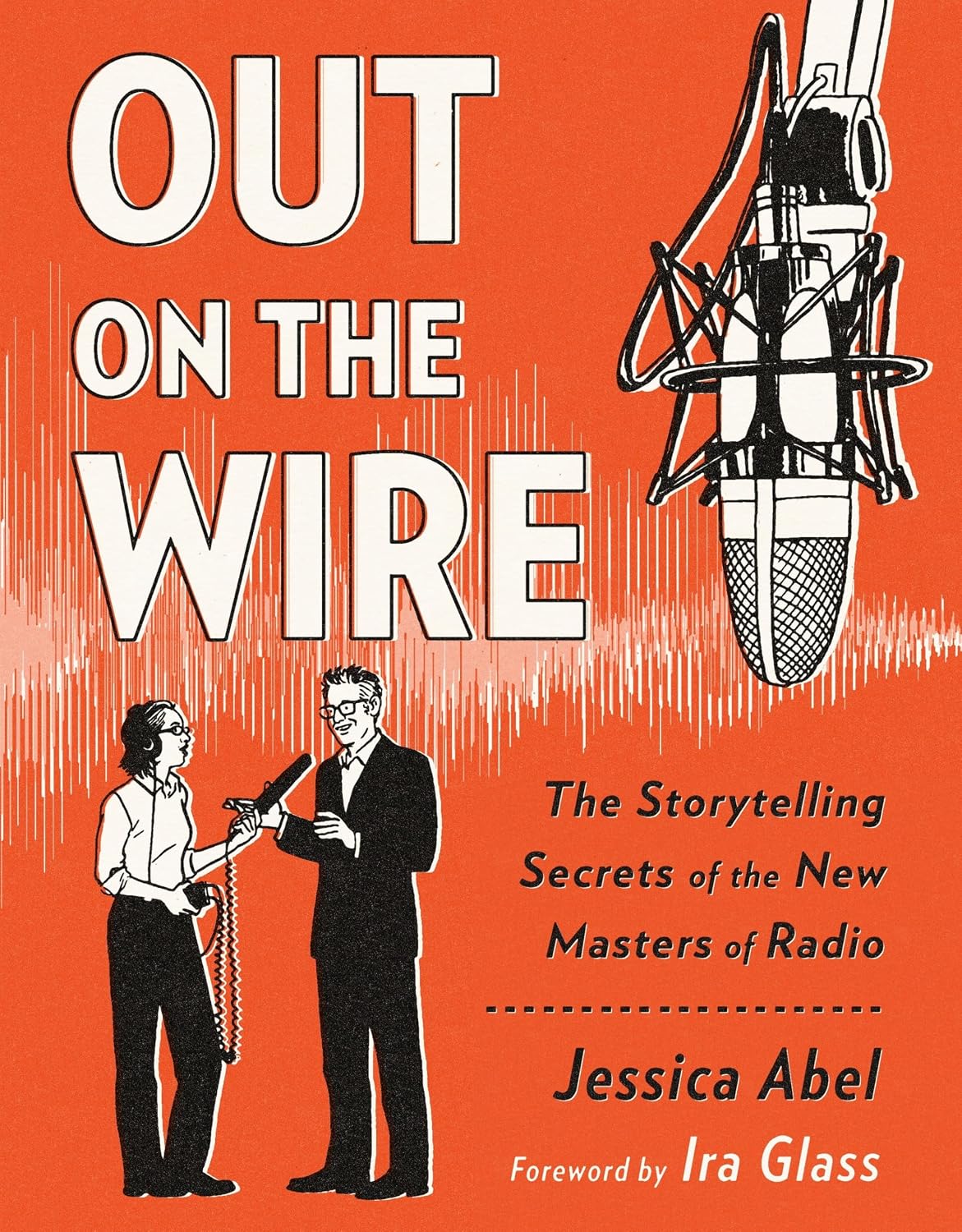 ler totalmente Out on the Wire: The Storytelling Secrets of the New Masters of Radio
