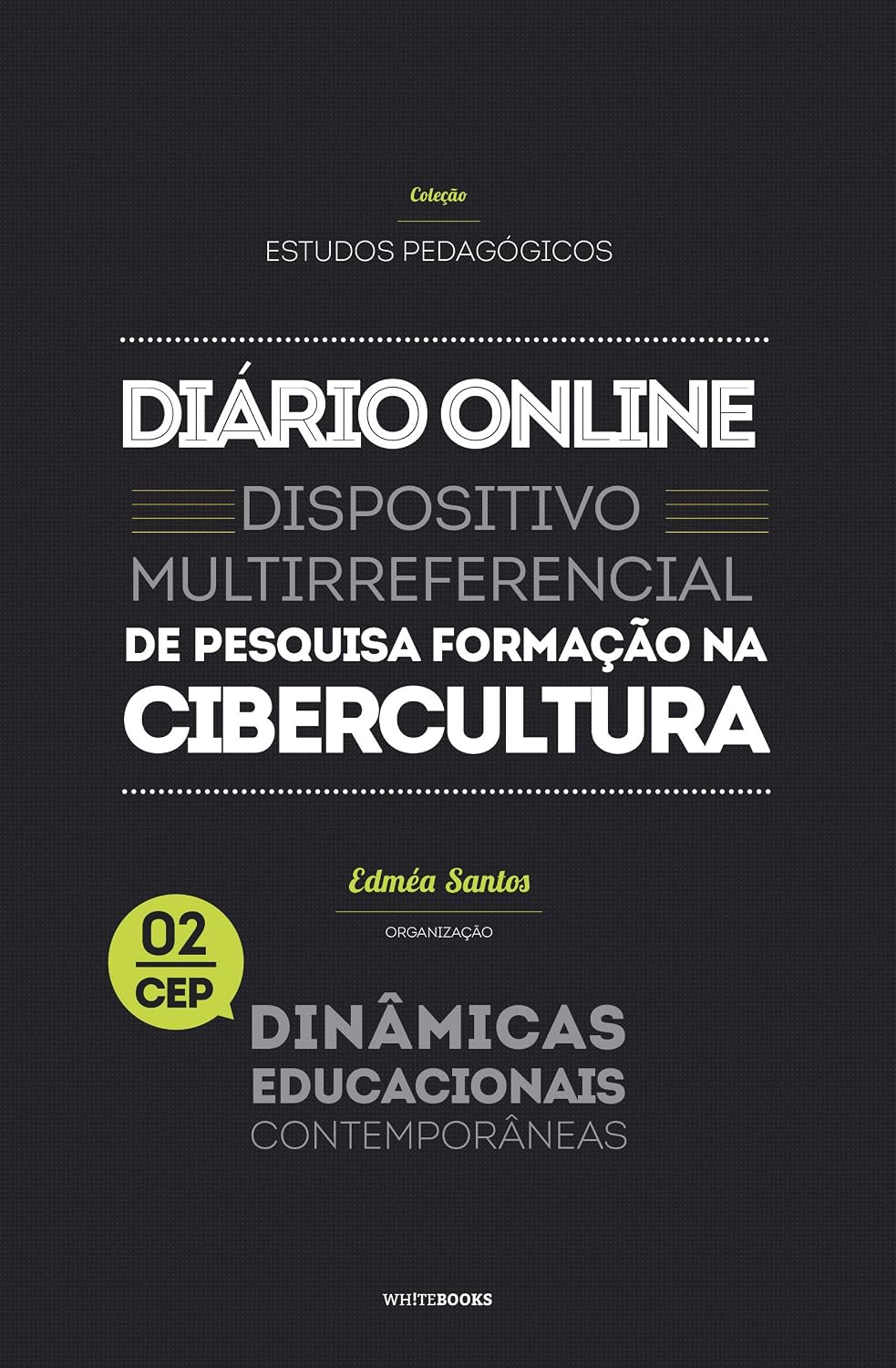 capítulo por capítulo baixar Diário Online: Dispositivo multirreferencial de pesquisa-formação na cibercultura (Coleção Estudos Pedagógicos - Dinâmicas Educacionais Contemporâneas Livro 2)
