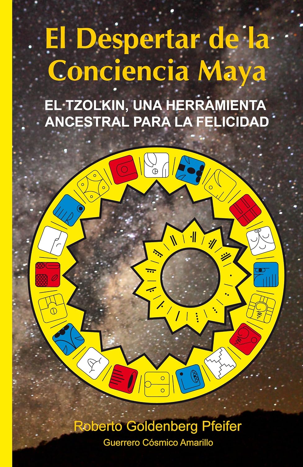 ler totalmente El Despertar de la Conciencia Maya: El TZOLKIN, una herramienta ancestral para la felicidad (Spanish Edition)