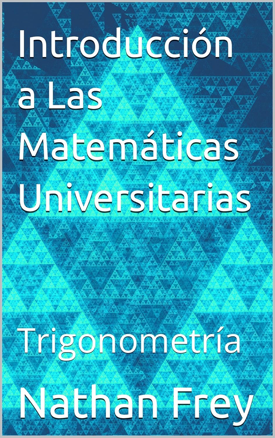 capítulo por capítulo baixar Introducción a Las Matemáticas Universitarias: Trigonometría (Intro to Math) (Spanish Edition)