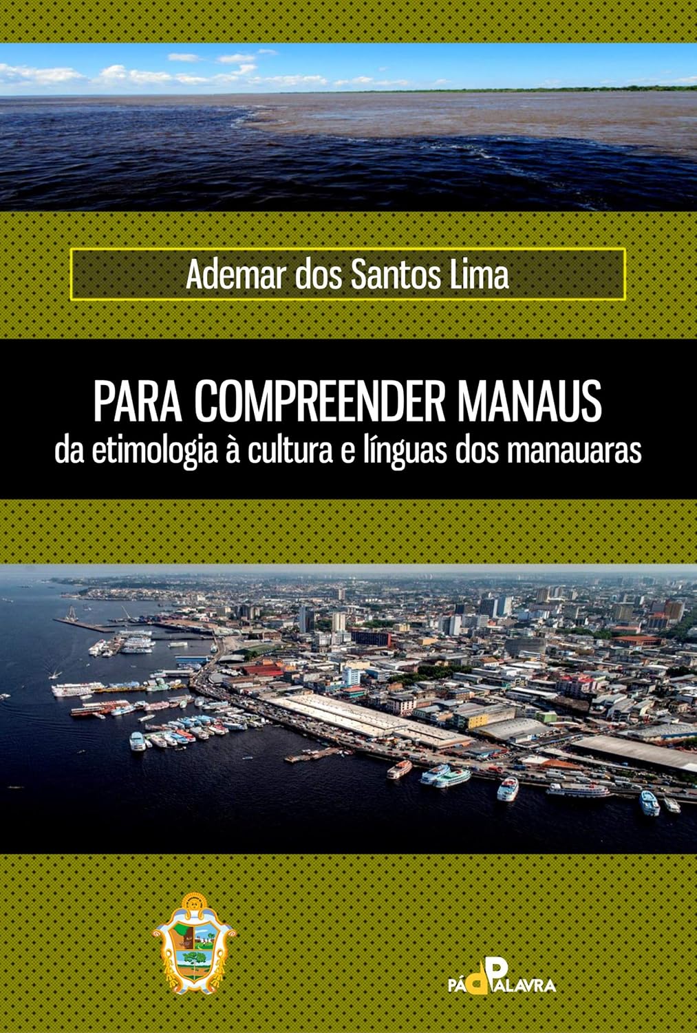 Para compreender Manaus, da etimologia à cultura e línguas dos manauaras baixar livro de graça
