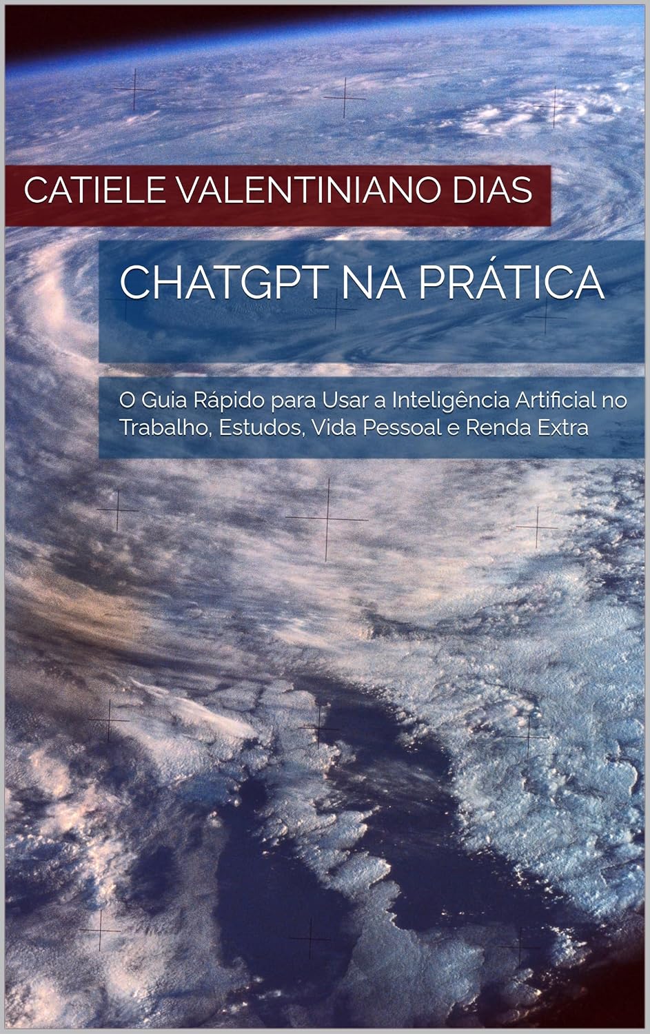 ChatGPT na Prática: O Guia Rápido para Usar a Inteligência Artificial no Trabalho, Estudos, Vida Pessoal e Renda Extra baixar livro de graça