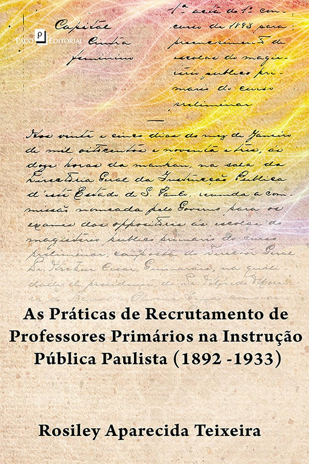 Os concursos públicos de professores primários na instrução pública paulista (1892 -1933) baixar livro de graça