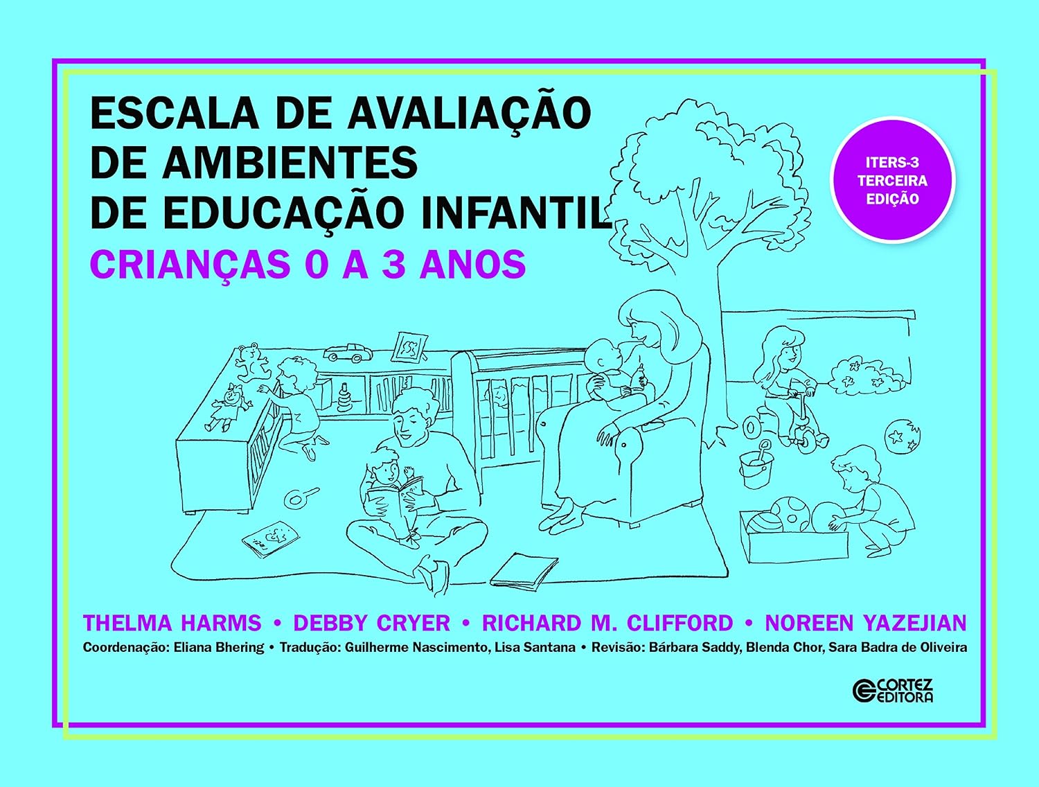 ler totalmente ESCALA DE AVALIAÇÃO DE AMBIENTES DE EDUCAÇÃO INFANTIL (crianças de 0 a 3 anos): ITERS-3