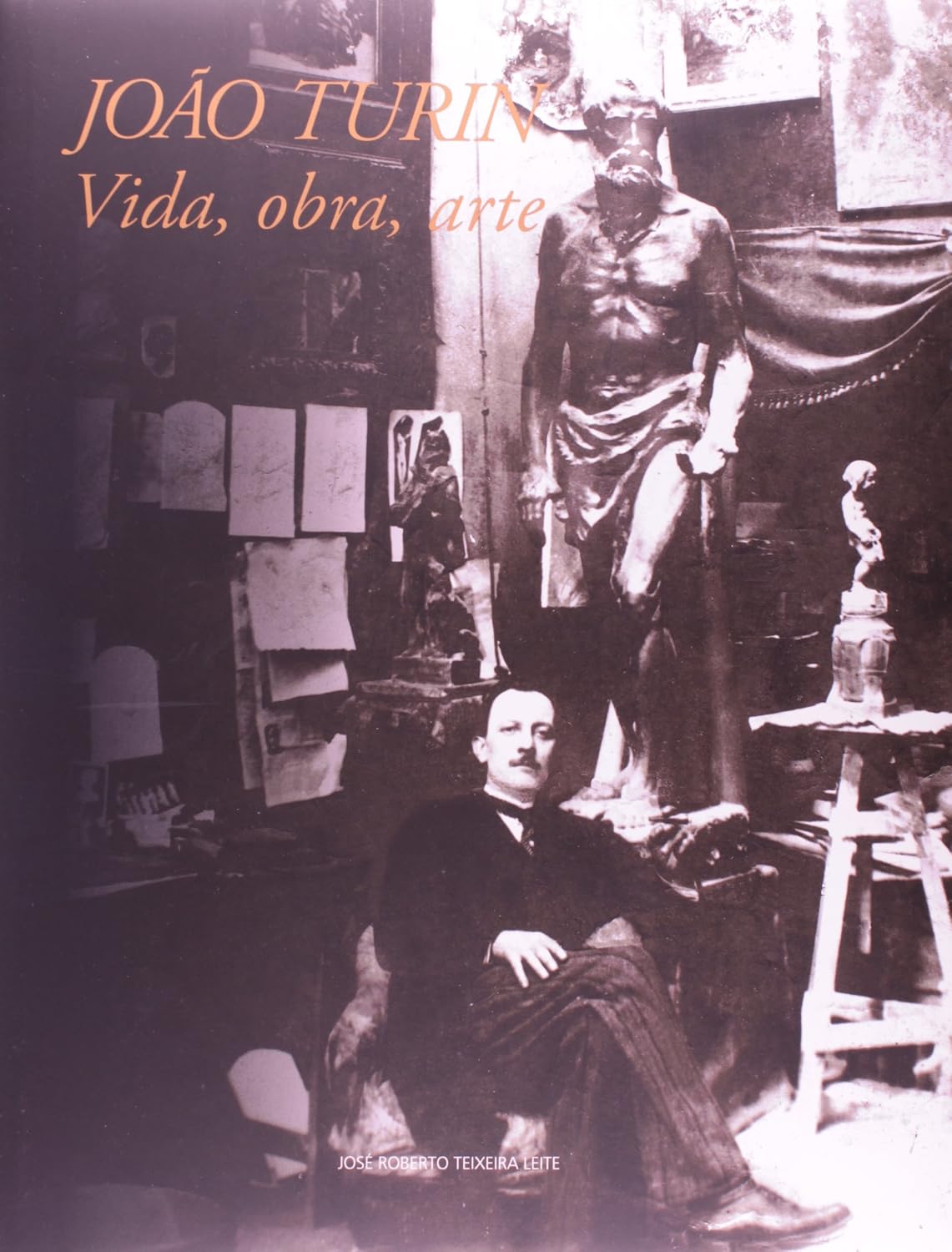 ler totalmente João Turin. Vida, Obra, Arte - Volume 1
