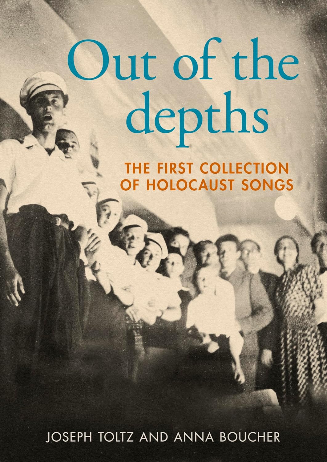 Out of the depths: The first collection of Holocaust songs (English Edition)