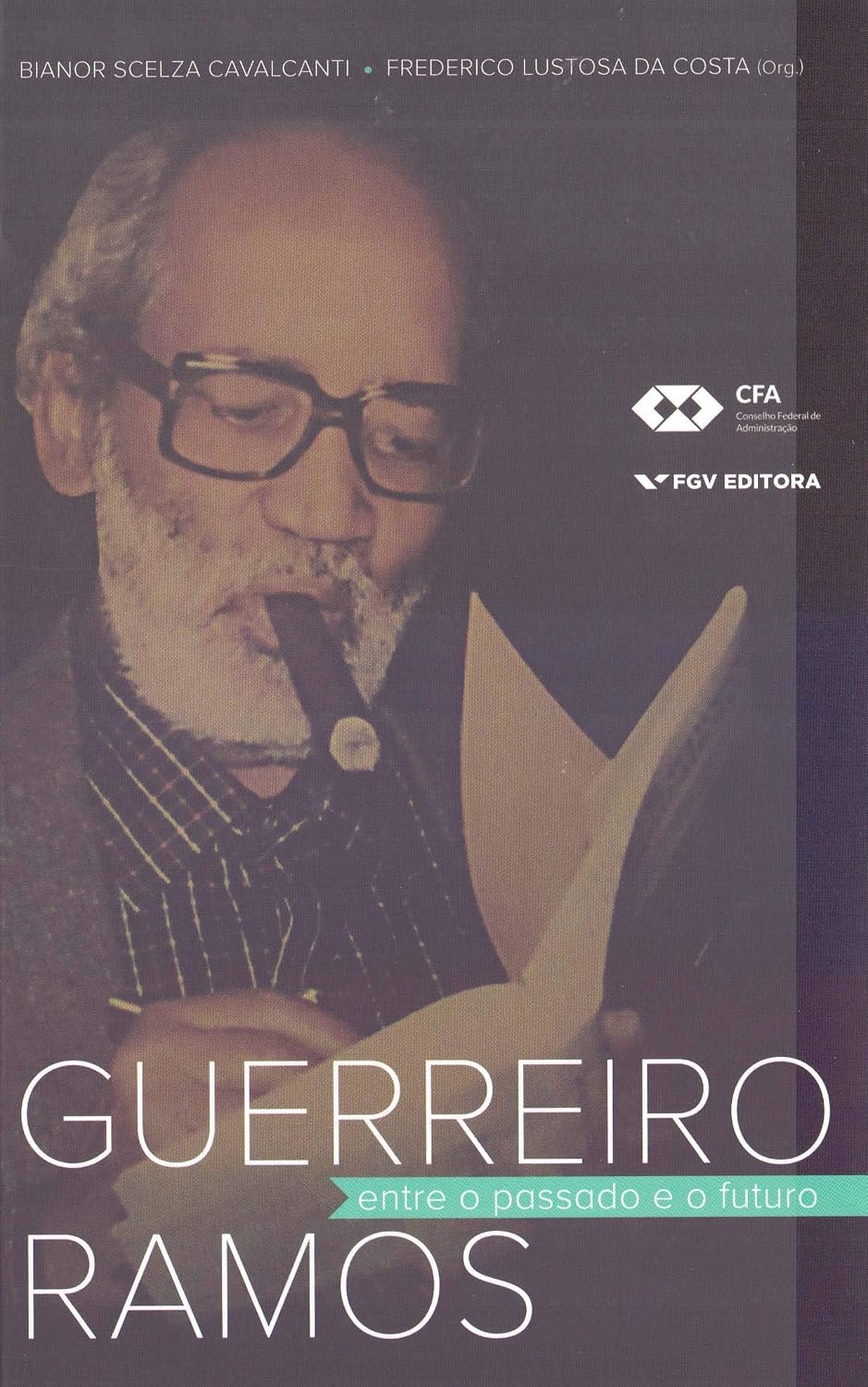 Guerreiro Ramos: Entre O Passado E O Futuro Ed.1 baixar o livro de graça