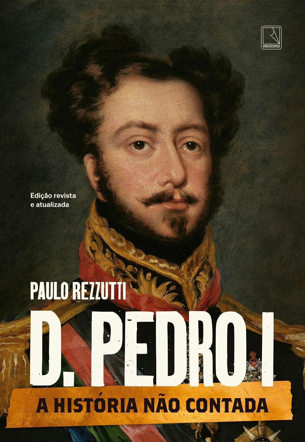 ler totalmente D. Pedro I: A história não contada