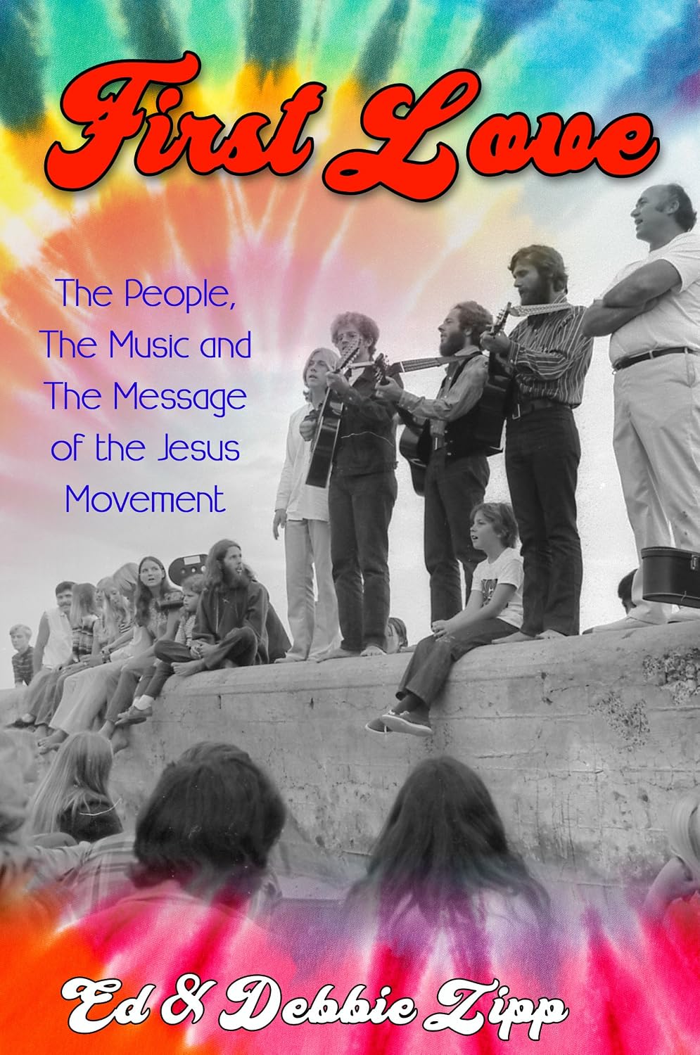ler totalmente First Love: The People, The Music and The Message of the Jesus Movement (English Edition)