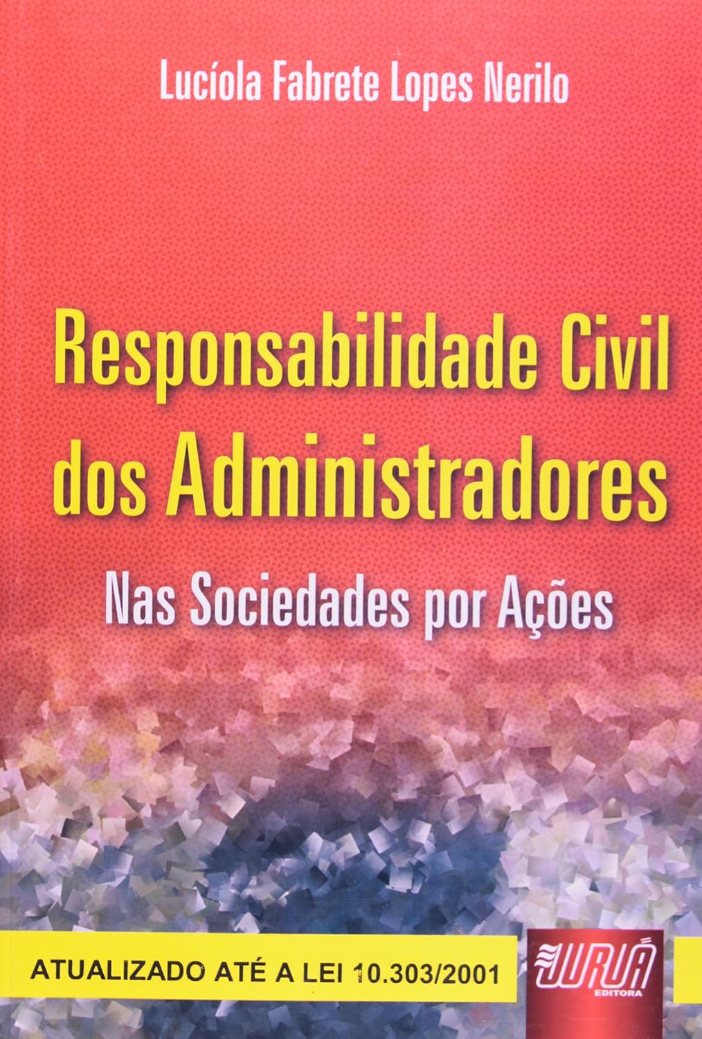 ler totalmente Responsabilidade Civil dos Administradores - Nas Sociedades por Ações
