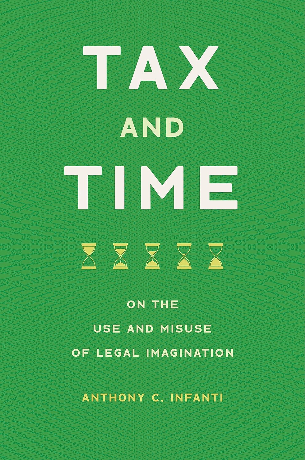 Tax and Time: On the Use and Misuse of Legal Imagination (English Edition)