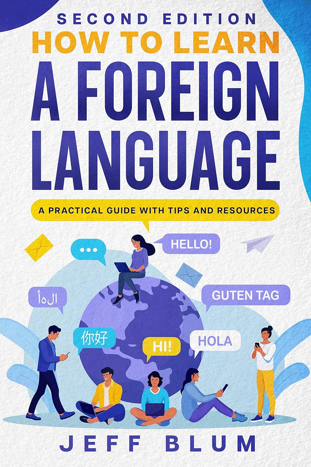 How to Learn a Foreign Language: A Practical Guide with Tips and Resources (Location Independent Series Book 1) (English Edition) baixar livro de graça