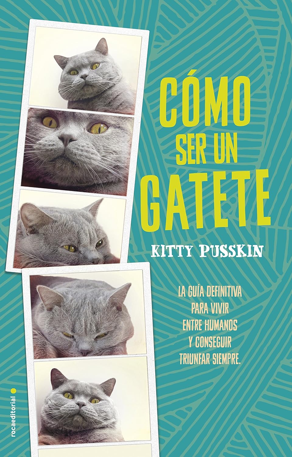 Cómo ser un gatete: La guía definitiva para vivir entre humanos y conseguir triunfar siempre (Spanish Edition)
