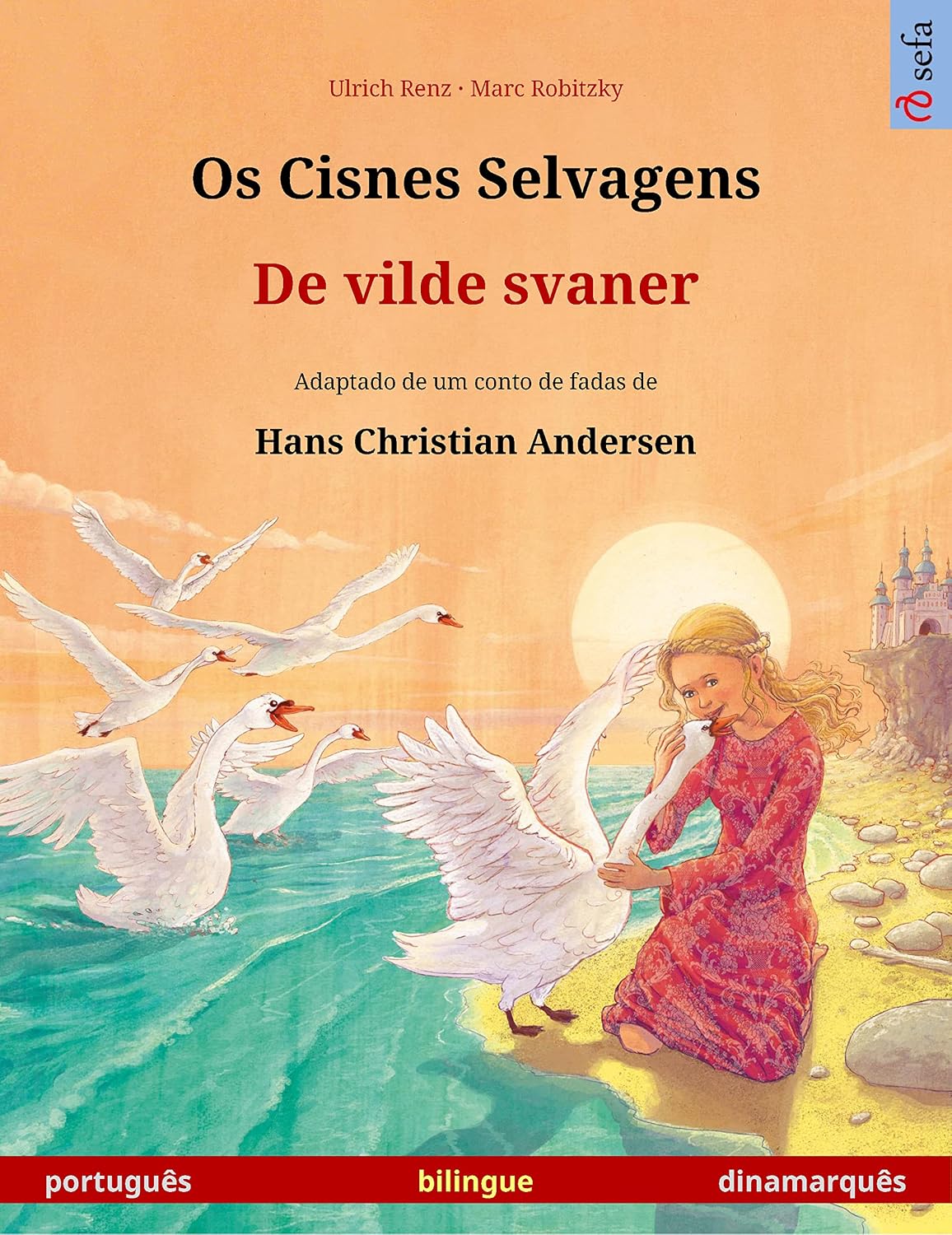 ler totalmente Os Cisnes Selvagens – De vilde svaner (português – dinamarquês): Livro infantil bilingue adaptado de um conto de fadas de Hans Christian Andersen