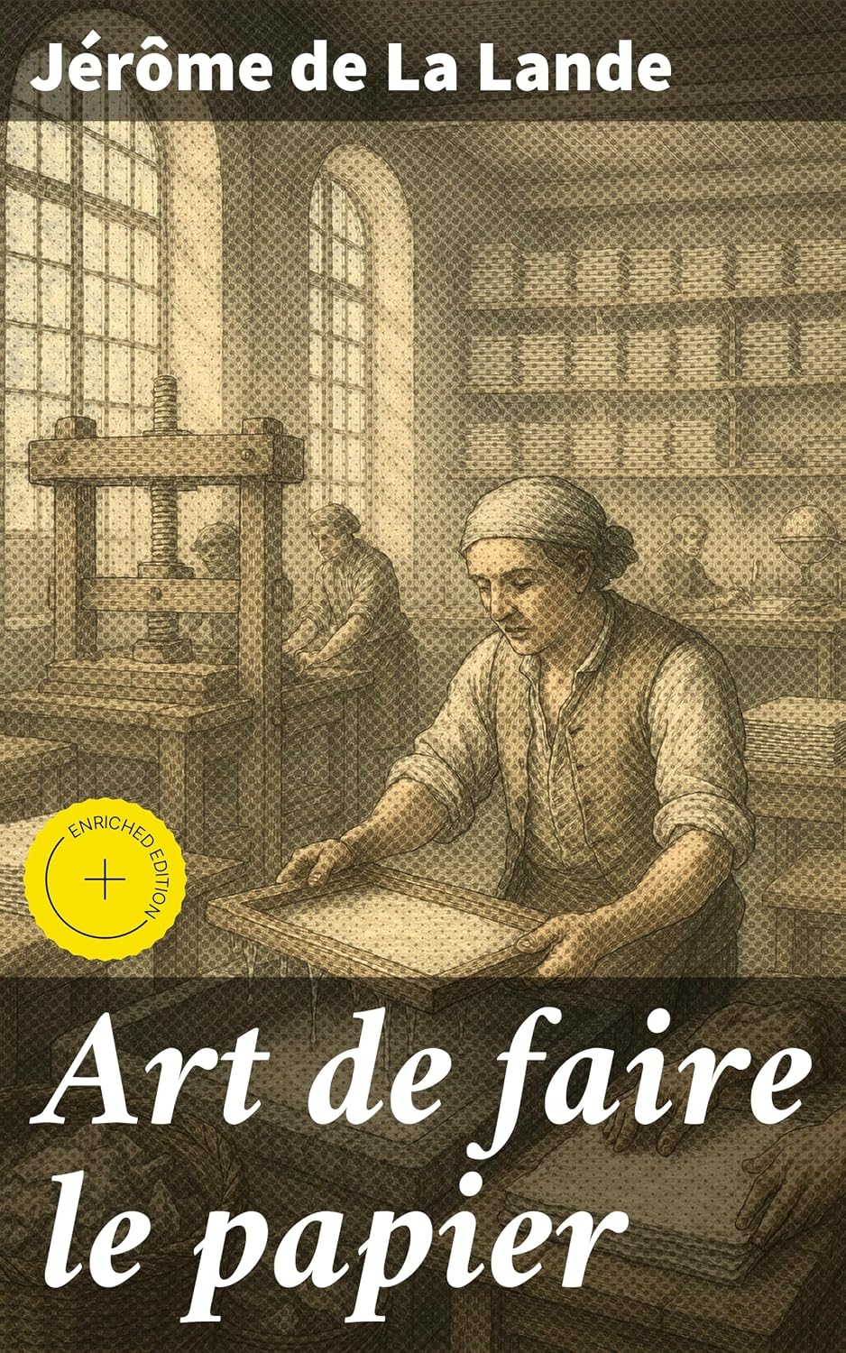 Art de faire le papier: Édition enrichie. Exploration des techniques anciennes de fabrication du papier au XVIIIe siècle (French Edition) baixar livro de graça