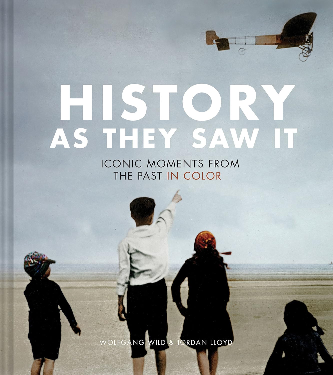 History as They Saw It: Iconic Moments from the Past in Color baixar o livro de graça