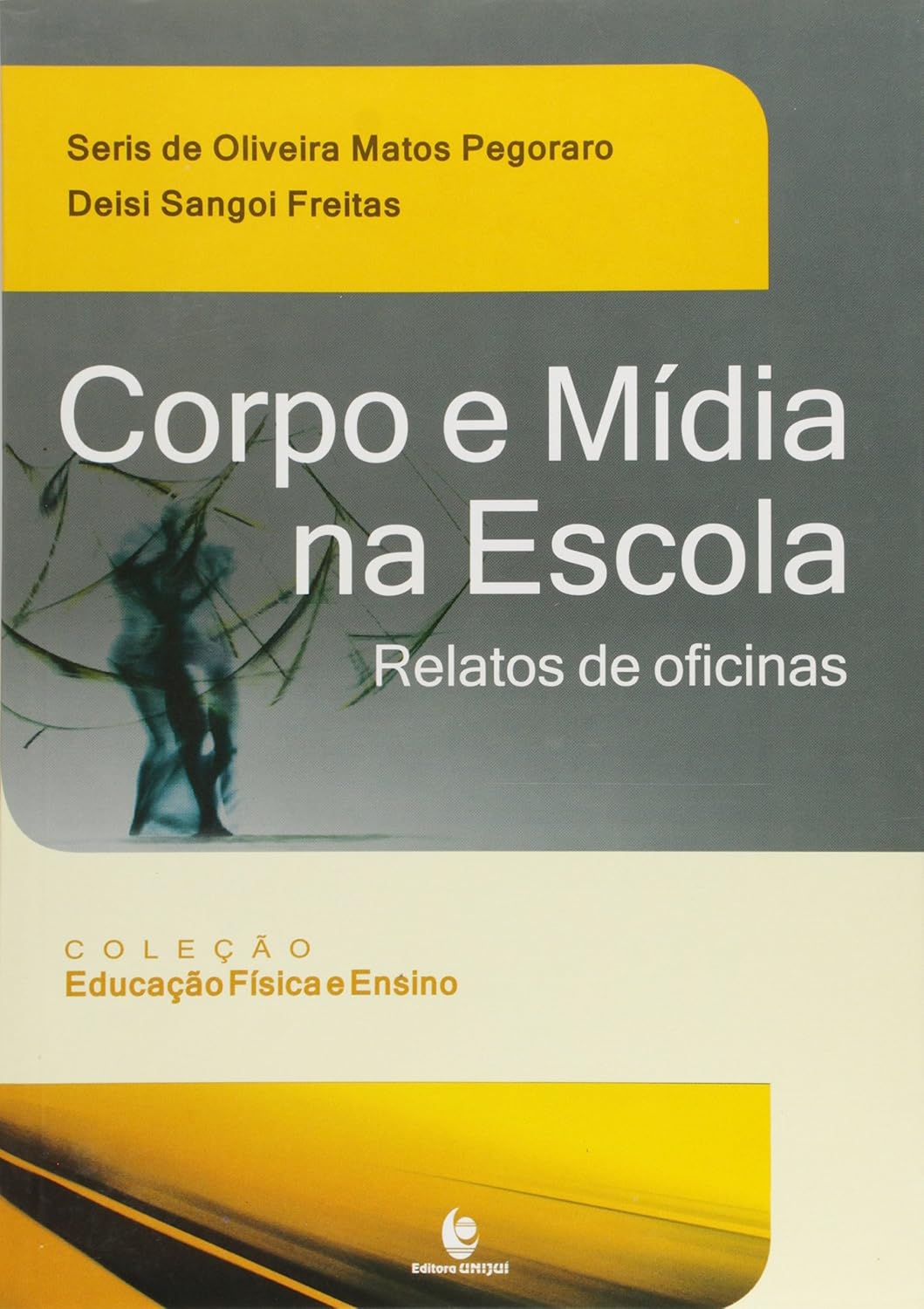 Corpo E Midia Na Escola - Relatos De Oficinas baixar o livro de graça