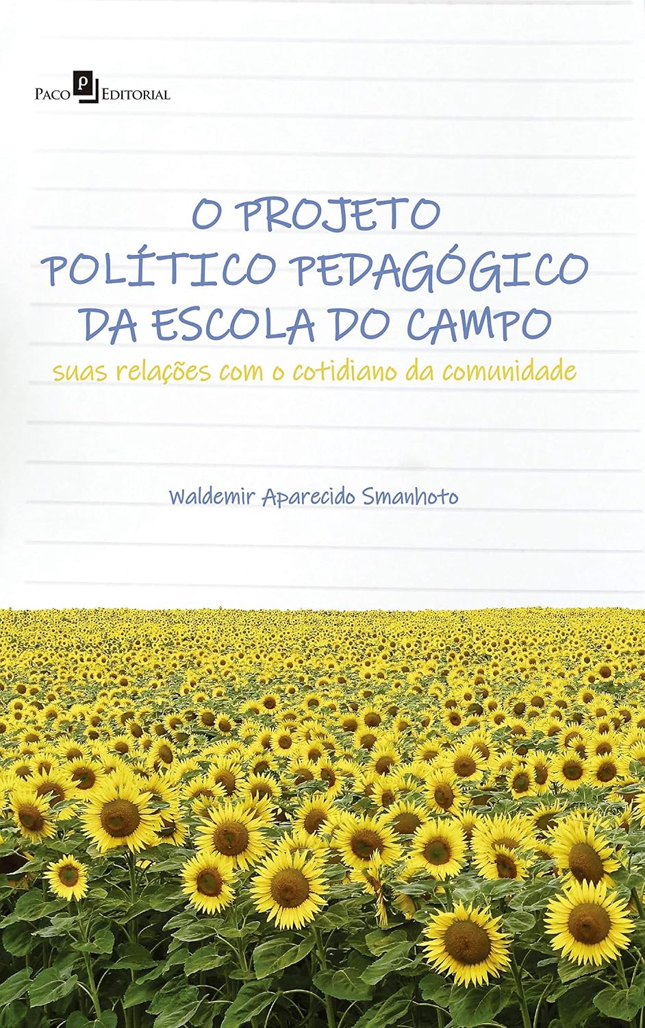 O Projeto Político Pedagógico da Escola do Campo: Suas Relações com o Cotidiano da Comunidade baixar livro de graça