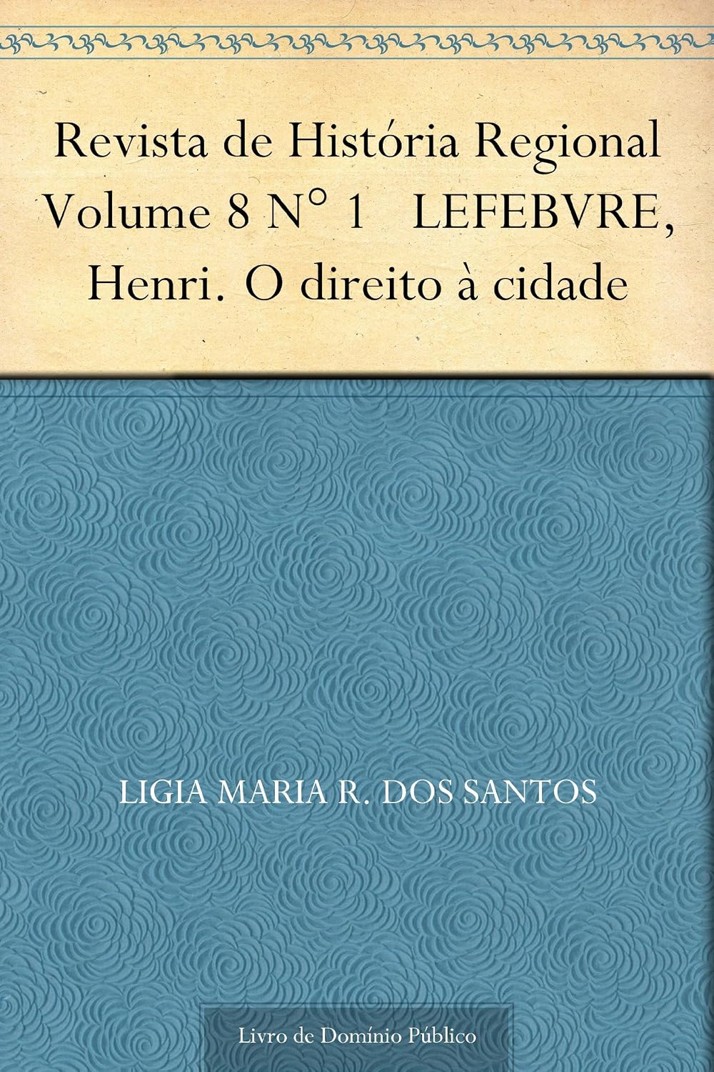 Revista de História Regional Volume 8 N° 1 LEFEBVRE Henri. O direito à cidade baixar livro de graça