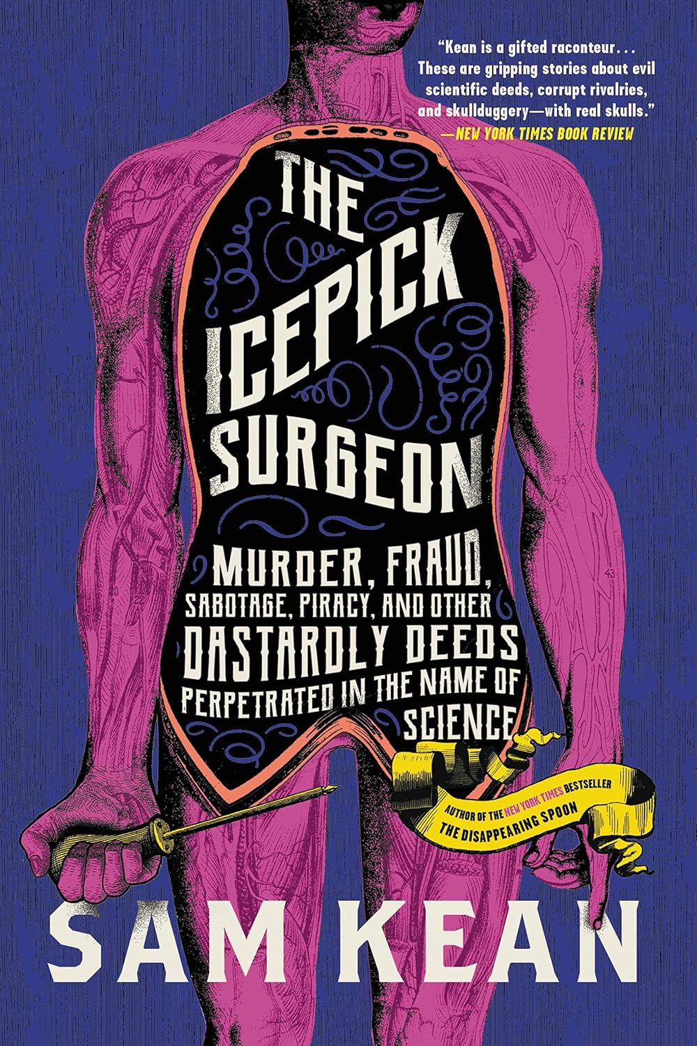 ler totalmente The Icepick Surgeon: Murder, Fraud, Sabotage, Piracy, and Other Dastardly Deeds Perpetrated in the Name of Science (English Edition)