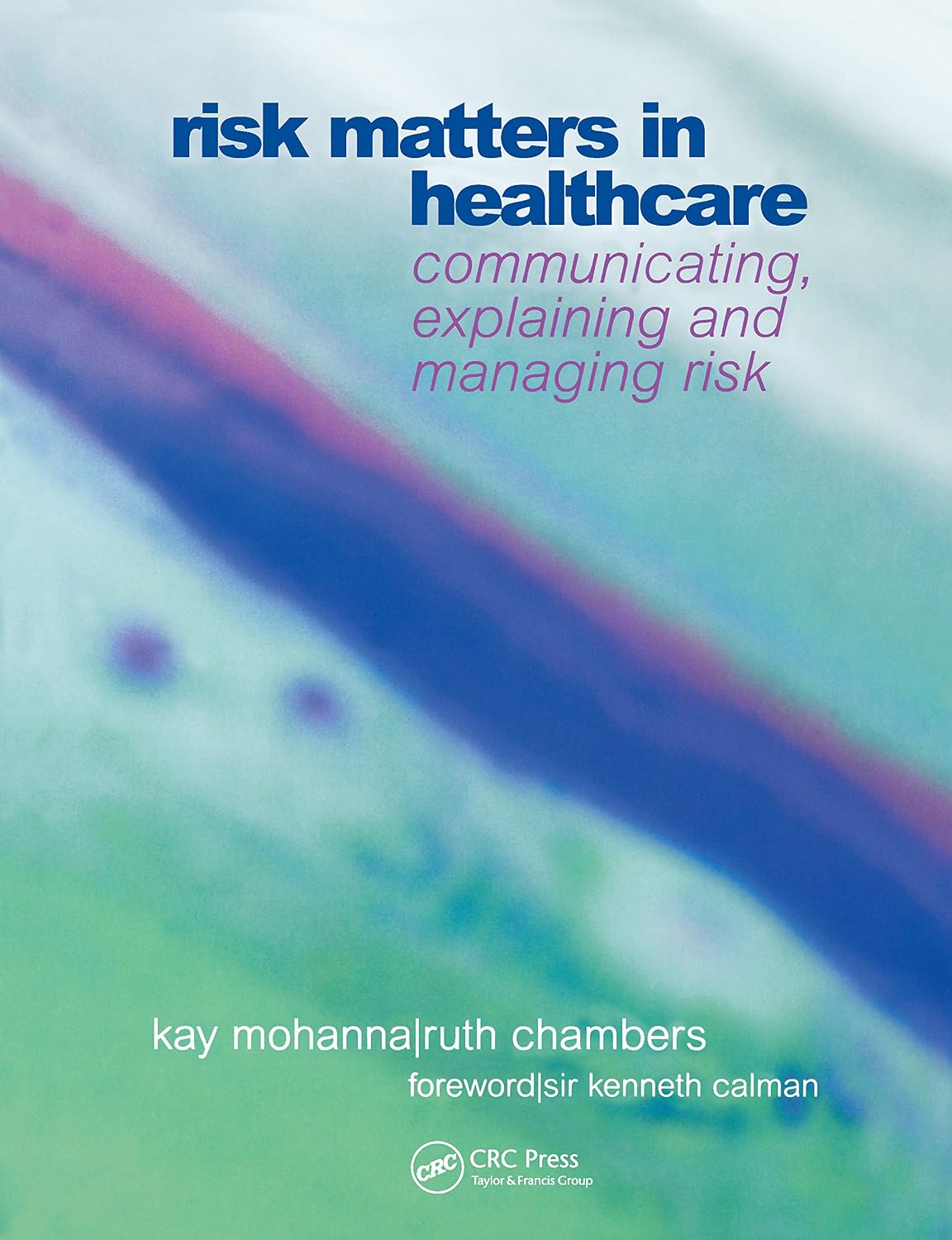 Risk Matters in Healthcare: Communicating, Explaining and Managing Risk (English Edition) baixar livro de graça