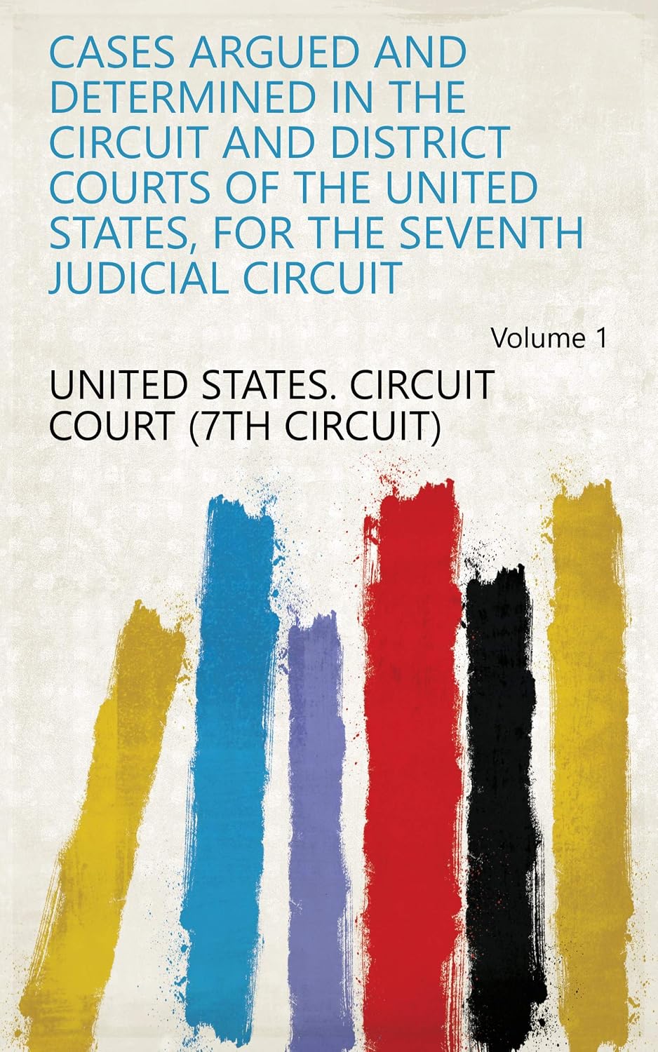 ler totalmente Cases Argued And Determined In The Circuit And District Courts Of The United States, For The Seventh Judicial Circuit (English Edition)