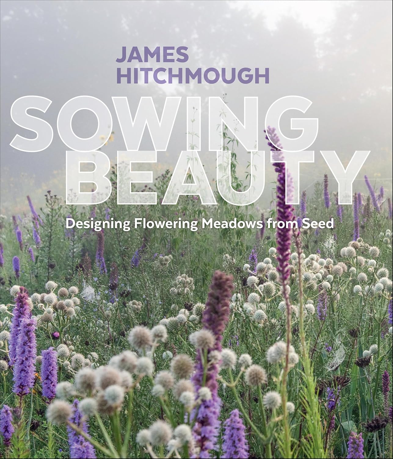 Sowing Beauty: Designing Flowering Meadows from Seed (English Edition) baixar livro de graça