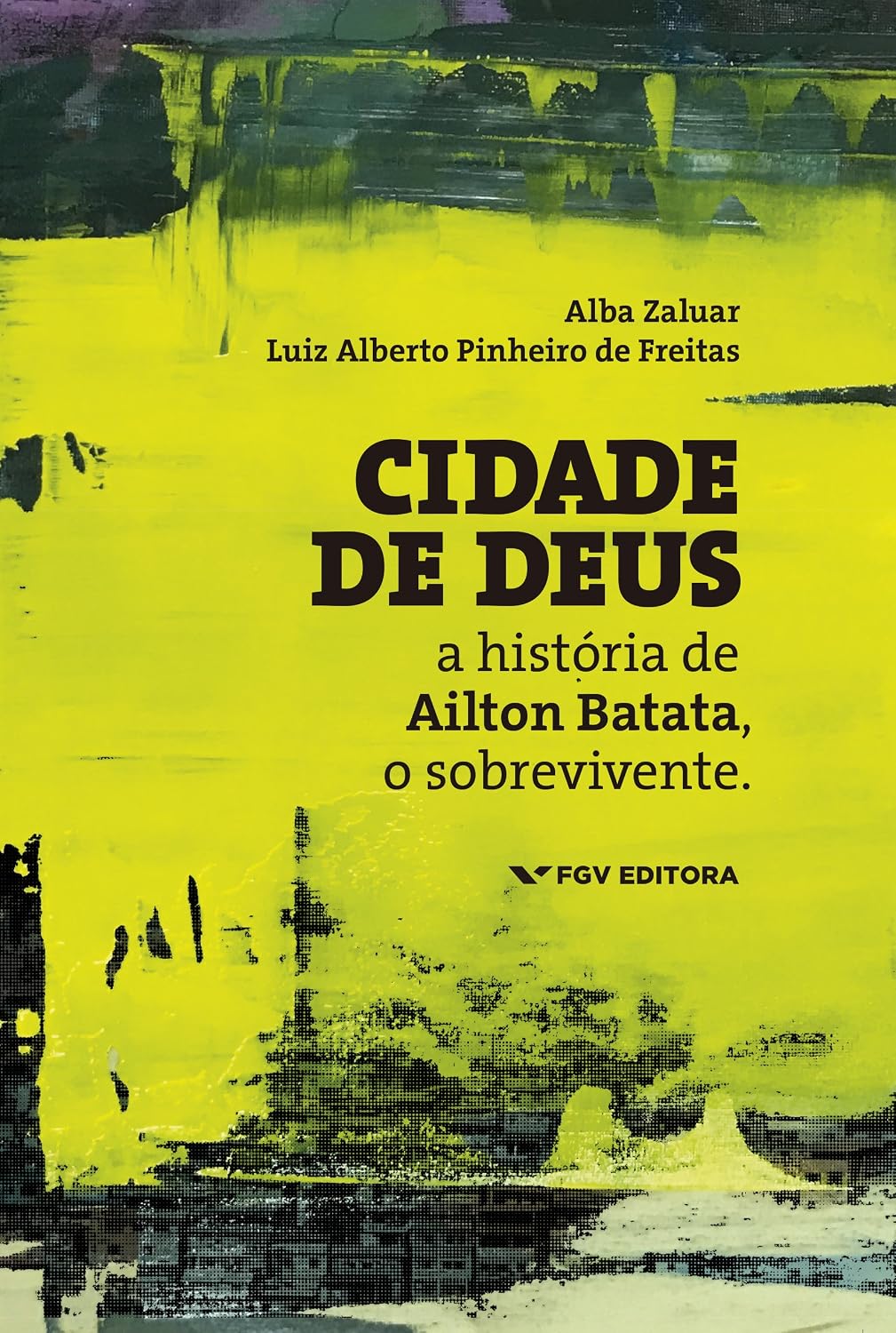 Cidade de Deus: a história de Ailton Batata, o sobrevivente baixar o livro de graça