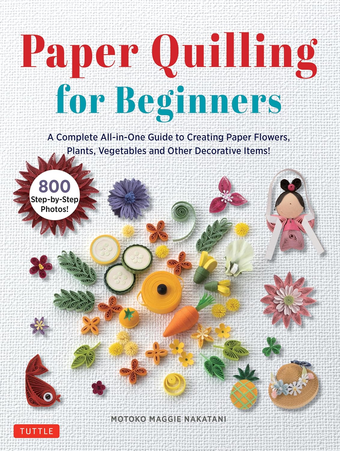 Paper Quilling for Beginners: A Complete All-in-One Guide to Creating Paper Flowers, Plants, Vegetables and other Decorative Items! (English Edition) baixar livro de graça