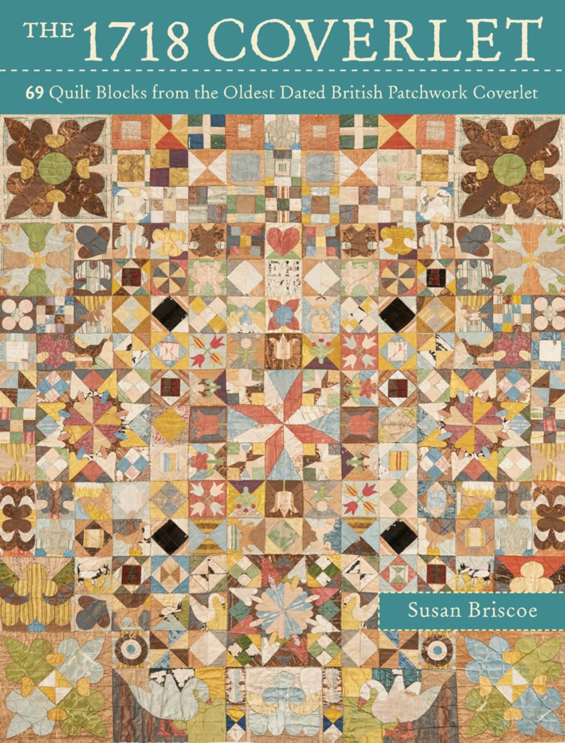 capítulo por capítulo baixar The 1718 Coverlet: 69 Quilt Blocks from the Oldest Dated British Patchwork Coverlet (English Edition)