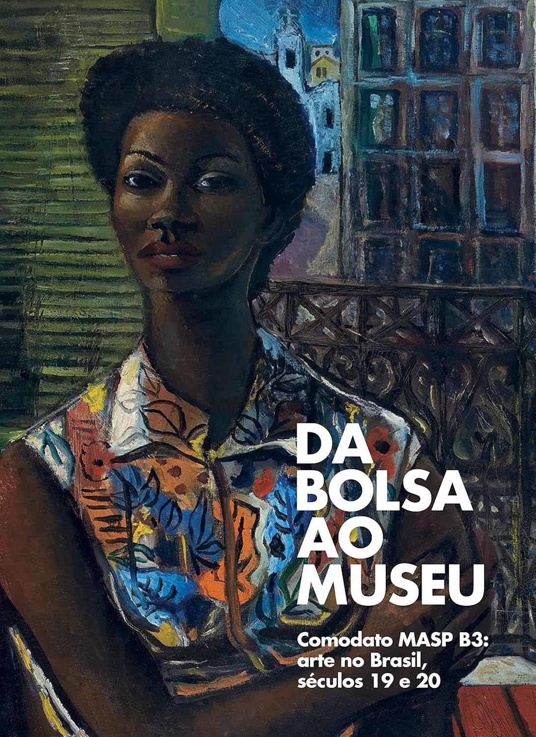 Da Bolsa ao Museu - Comodato MASP B3: Arte no Brasil, Séculos 19 e 20