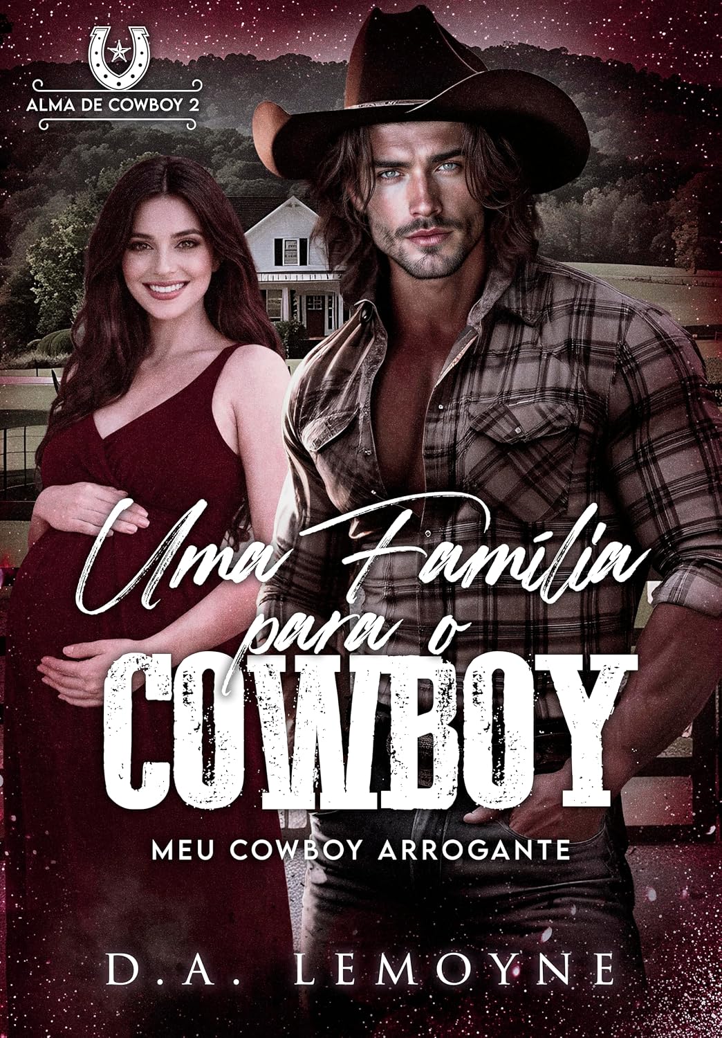 Uma Família Para o Cowboy: Meu Cowboy Arrogante: Alma de Cowboy 2 baixar livro de graça
