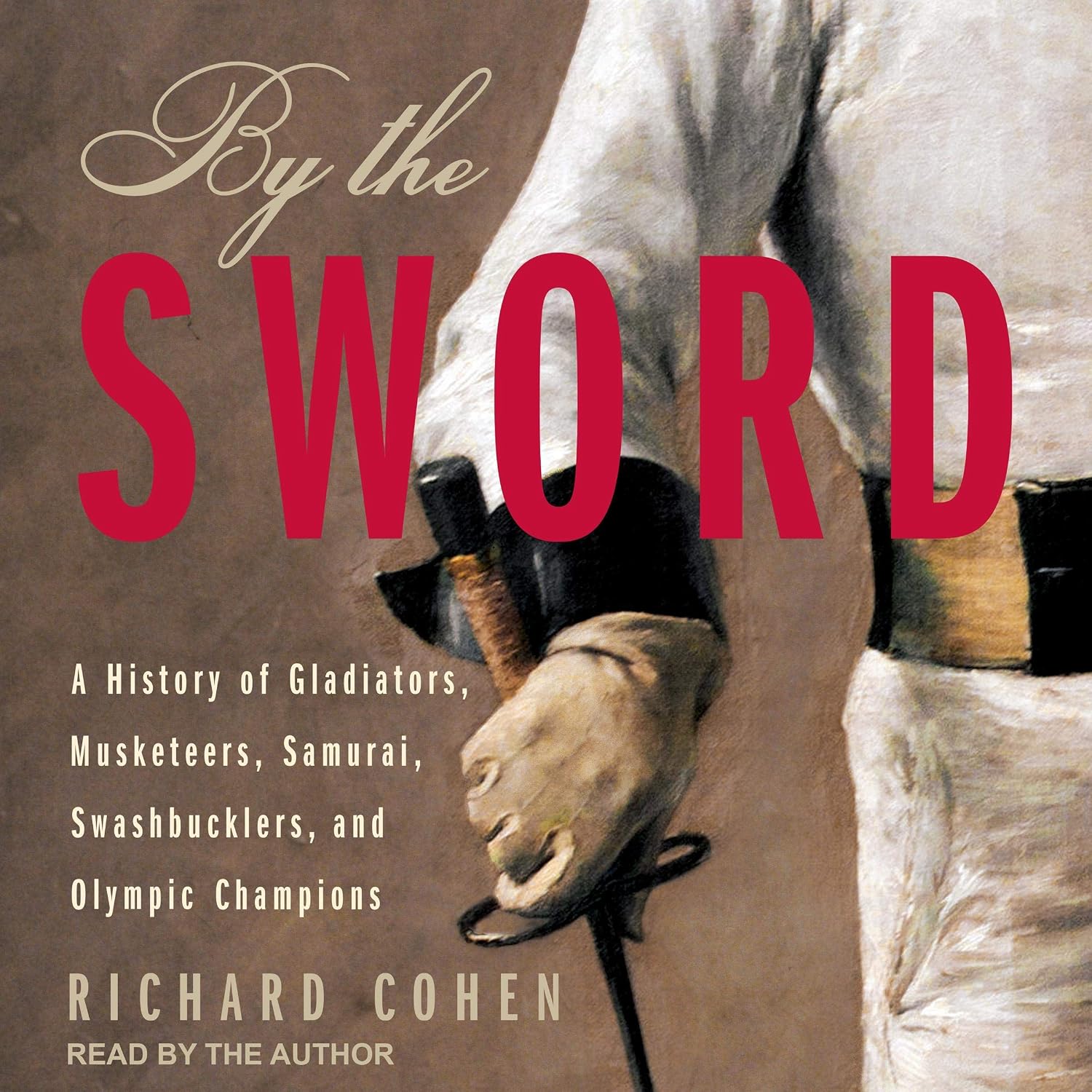 By the Sword: A History of Gladiators, Musketeers, Samurai, Swashbucklers, and Olympic Champions baixar o livro de graça