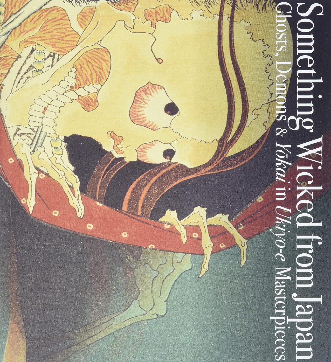 Something Wicked from Japan: Ghosts, Demons & Yokai in Ukiyo-E Masterpieces