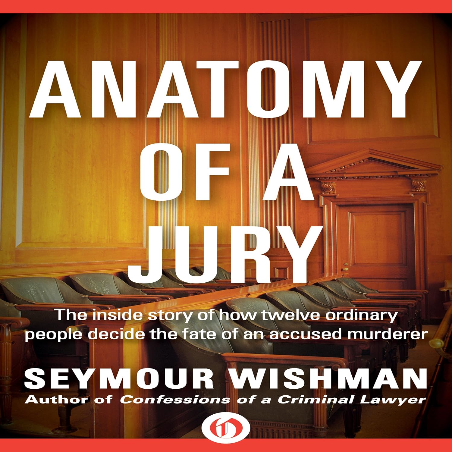 Anatomy of a Jury: The Inside Story of How 12 Ordinary People Decide the Fate of an Accused Murderer baixar o livro de graça