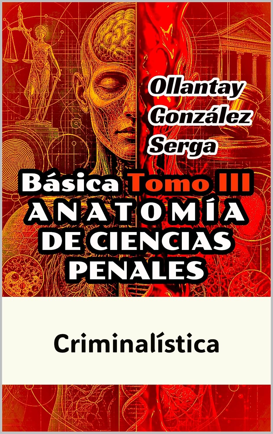 ANATOMÍA DE CIENCIAS PENALES. TOMO III: Criminalística (IBEROAMÉRICA nº 25) (Spanish Edition) baixar o livro de graça