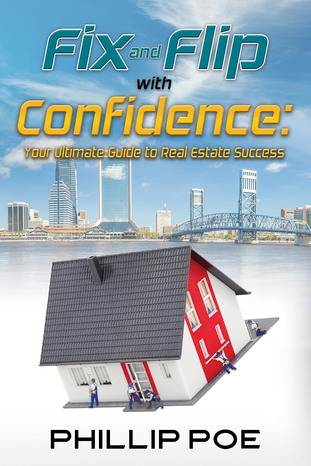 Fix and Flip with Confidence: Your Ultimate Guide to Real Estate Success (English Edition) baixar livro de graça