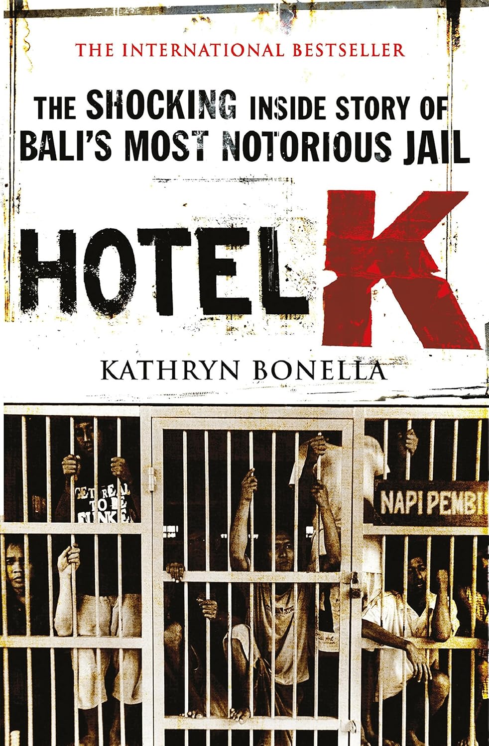 Hotel K: The Shocking Inside Story of Bali's Most Notorious Jail (English Edition) baixar livro de graça