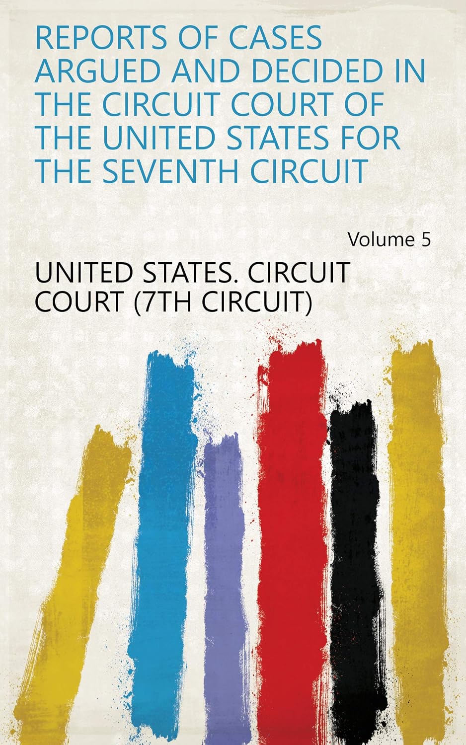 Reports Of Cases Argued And Decided In The Circuit Court Of The United States For The Seventh Circuit (English Edition) baixar o livro de graça