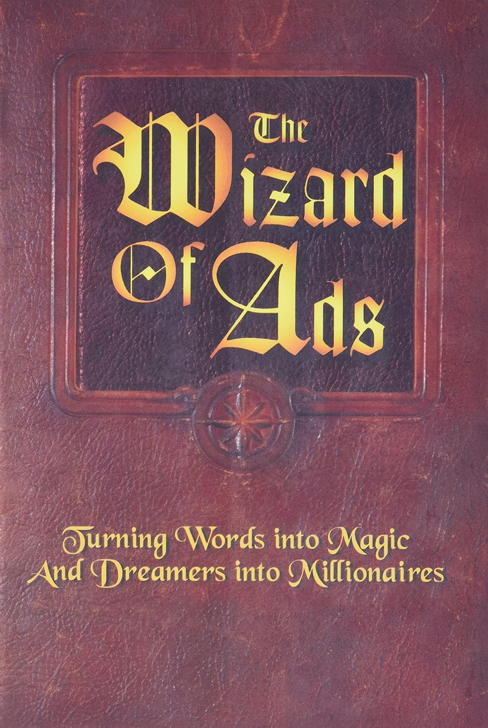 The Wizard of Ads: Turning Words Into Magic and Dreamers Into Millionaires: 1 baixar livro de graça