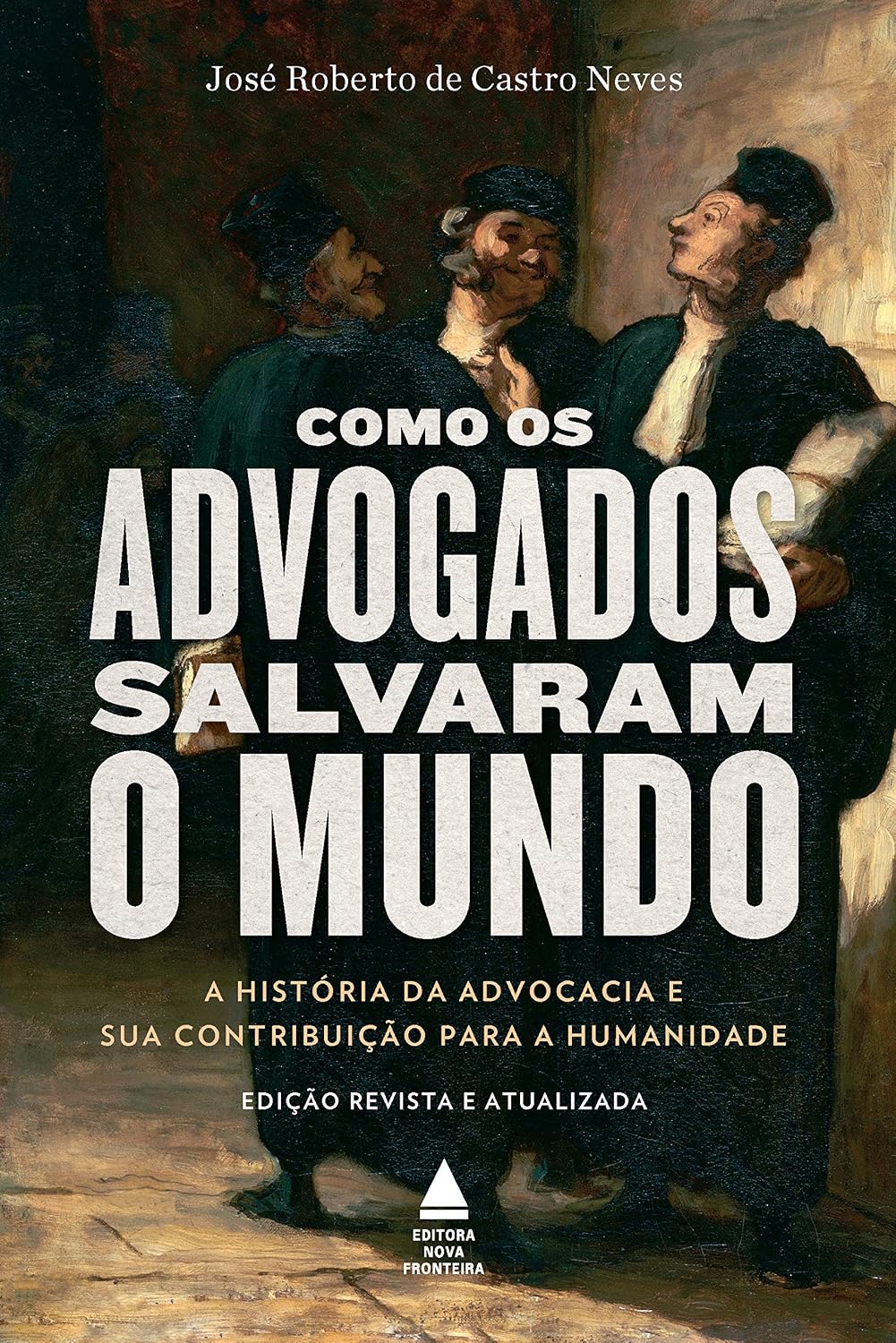 Como os advogados salvaram o mundo: a história da advocacia e sua contribuição para a humanidade