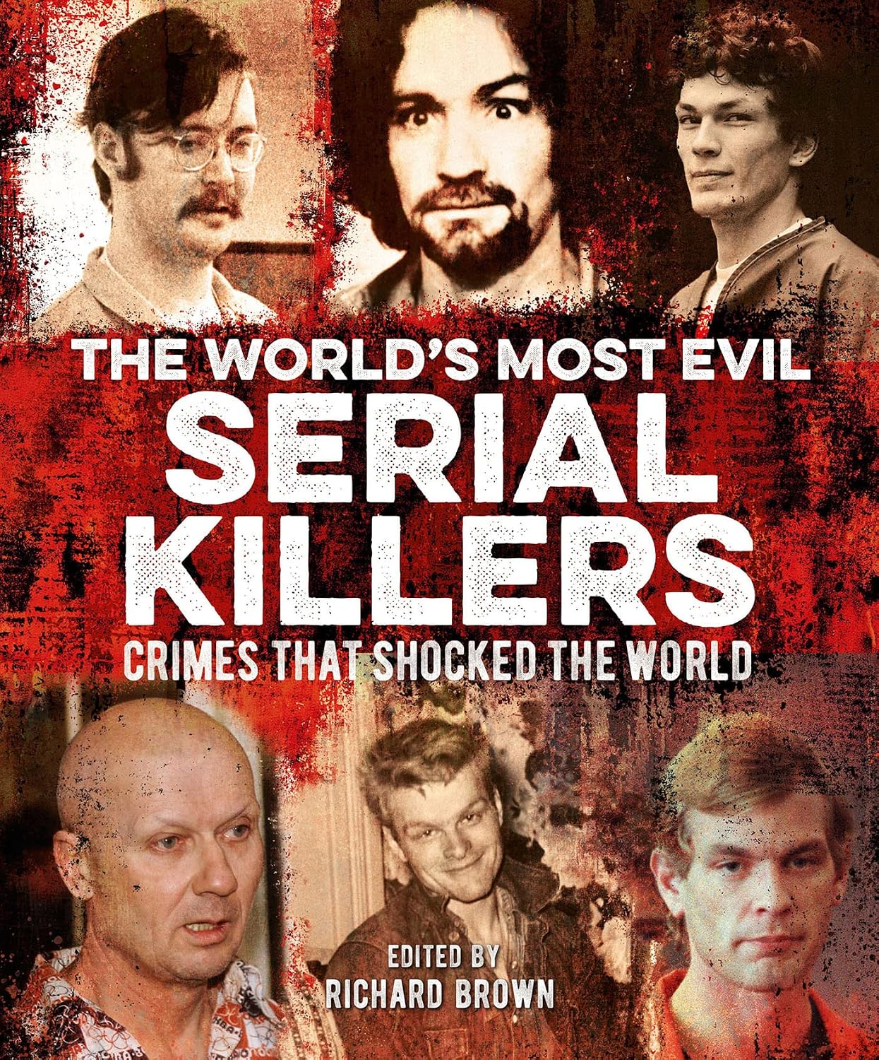capítulo por capítulo baixar The World's Most Evil Serial Killers: Crimes that Shocked the World (English Edition)