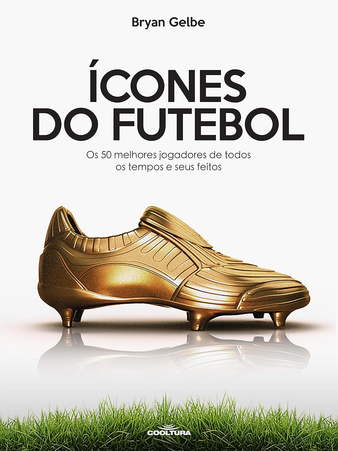 Ícones do futebol: Os 50 melhores jogadores de todos os tempos e seus feitos baixar livro de graça