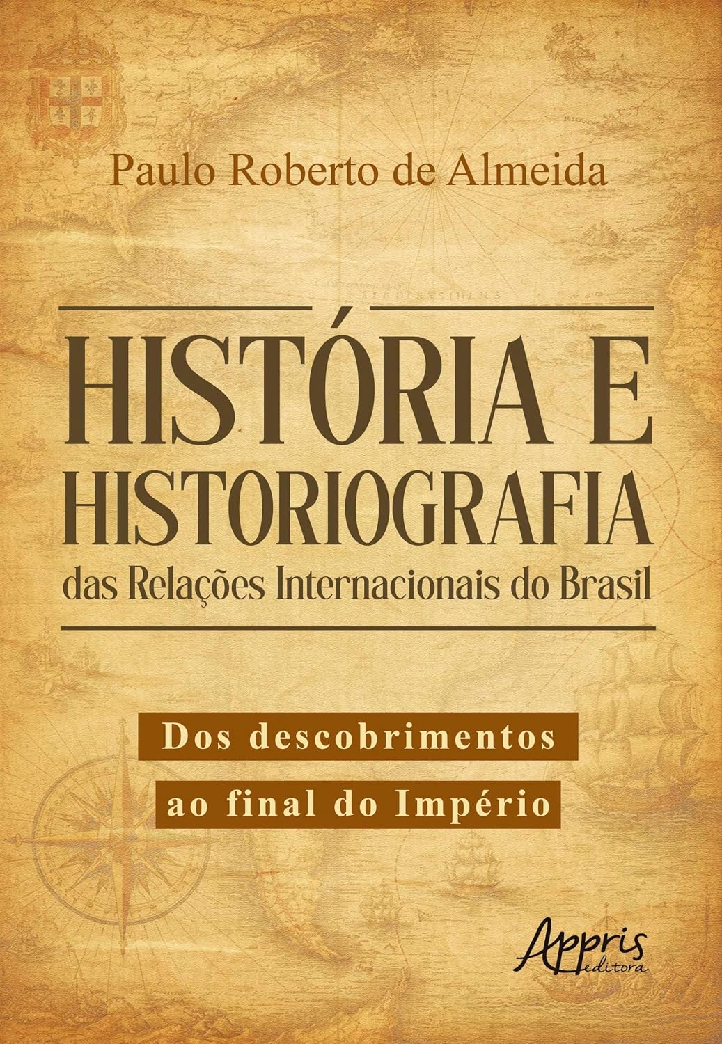 História e Historiografia das Relações Internacionais do Brasil: Dos Descobrimentos ao Final do Império baixar o livro de graça
