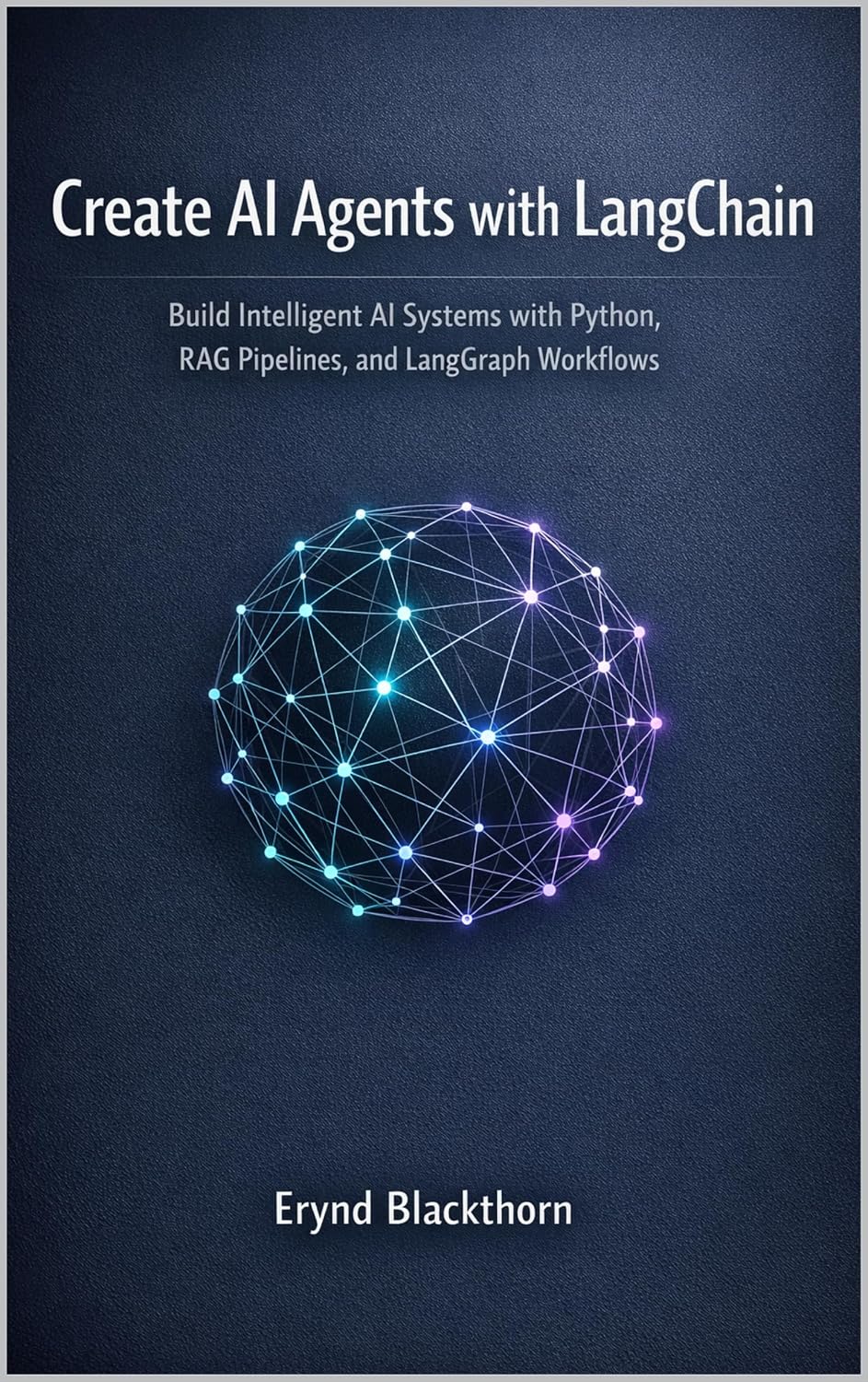 Create AI Agents with LangChain: Build Intelligent AI Systems with Python, RAG Pipelines, and LangGraph Workflows (English Edition) baixar livro de graça