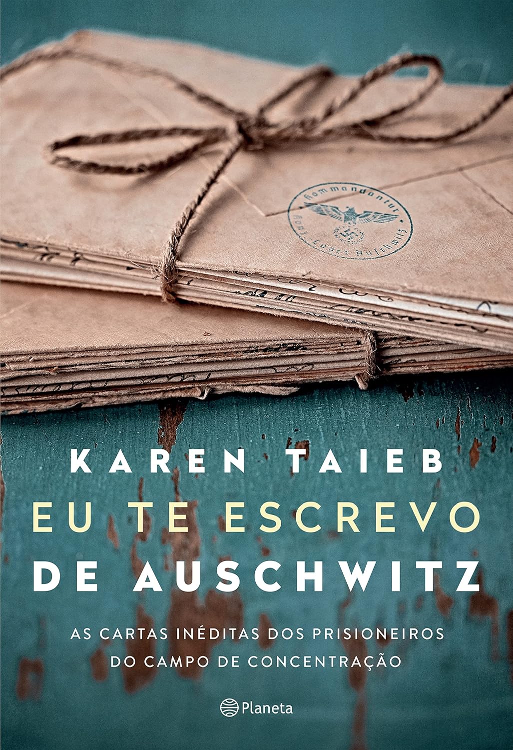 Eu te escrevo de Auschwitz: As cartas inéditas dos prisioneiros do campo de concentração baixar o livro de graça
