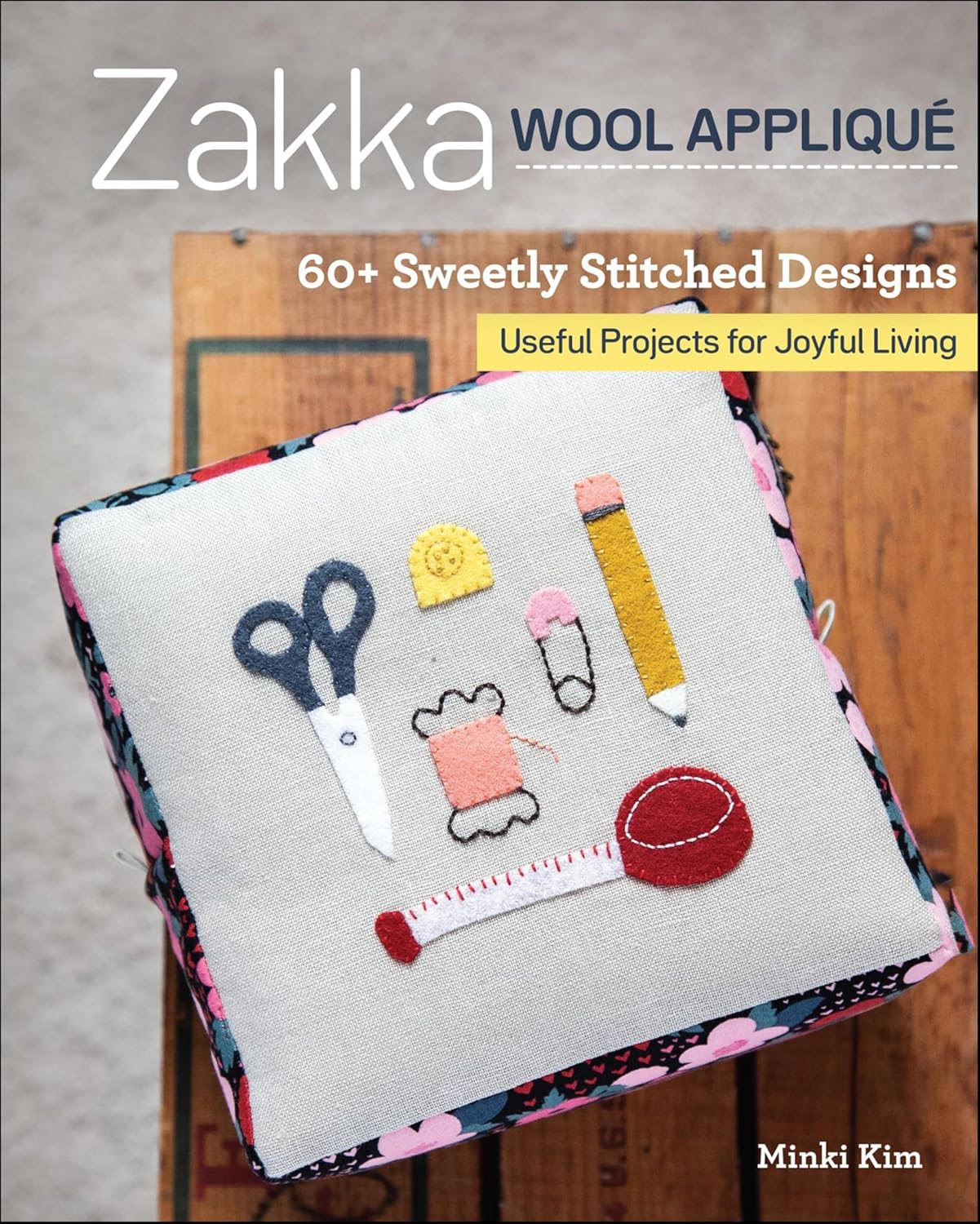 Zakka Wool Appliqué: 60+ Sweetly Stitched Designs, Useful Projects for Joyful Living (English Edition) baixar livro de graça